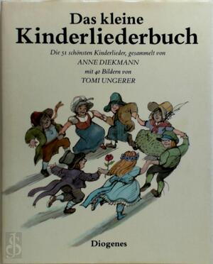 Das kleine Kinderliederbuch - Anne Diekmann, Tomi Ungerer Das kleine Kinderliederbuch - Anne Diekmann, Tomi Ungerer