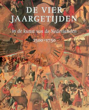 De vier jaargetijden in de kunst van de Nederlanden 1500-1750 - Yvette Bruijnen, Noordbrabants Museum, Museum Vander Kelen-mertens
