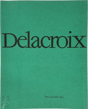 Delacroix: An exhibition of paintings, drawings and lithographs sponsored by the Edinburgh Festival Society - N/a