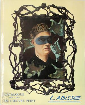 Labisse / Catalogue de l'Oeuvre Peint 1927-1979 - Jean Cassou