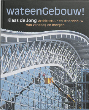 Wat een gebouw ! - Klaas de Jong Wat een gebouw ! - Klaas de Jong