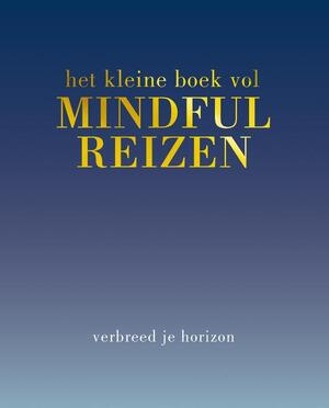 Het kleine boek vol mindful reizen - Tiddy Rowan