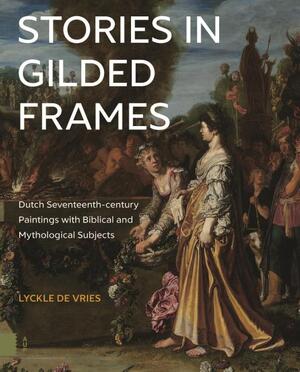 Stories in gilded frames - Lyckle de Vries Stories in gilded frames - Lyckle de Vries