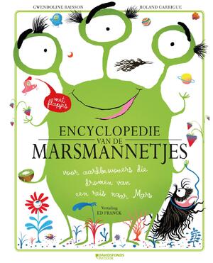 De encyclopedie van de marsmannetjes - Gwendolyne Raisson, Roland Garrigue