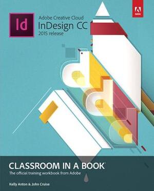 Adobe Indesign CC Classroom in a Book - Kelly Anton Adobe Indesign CC Classroom in a Book - Kelly Anton