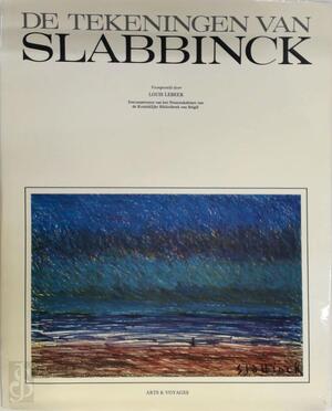 De tekeningen van Slabbinck - Rik Slabbinck, Louis Lebeer De tekeningen van Slabbinck - Rik Slabbinck, Louis Lebeer