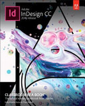 Adobe Indesign CC Classroom in a Book (2018 Release) - Kelly Kordes Anton, Tina Dejarld
