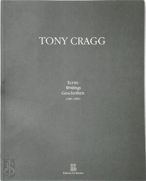 Ecrits, writings, geschriften (1981-1992) - Tony Cragg Ecrits, writings, geschriften (1981-1992) - Tony Cragg