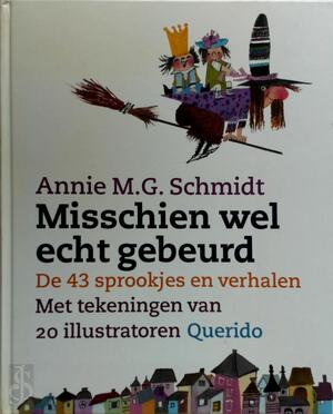 Misschien wel echt gebeurd - Annie M.G. Schmidt Misschien wel echt gebeurd - Annie M.G. Schmidt