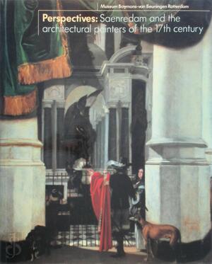 Perspectives: Saenredam and the architectural painters of the 17th century - 