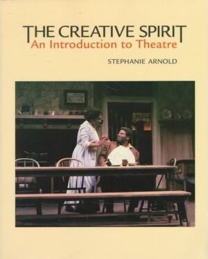 The Creative Spirit - an introduction to theatre - Stephanie Arnold
