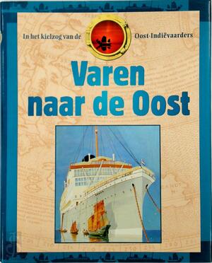 Varen naar de Oost - Willem Drechsel, Peter Amp; Homan, Christine Amp; Waslander Varen naar de Oost - Willem Drechsel, Peter Amp; Homan, Christine Amp; Waslander