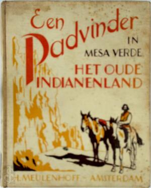 Een padvinder in Mesa Verde, het oude Indianenland - Dirk Nusbaum, F. Beyerinck, Eileen Nusbaum