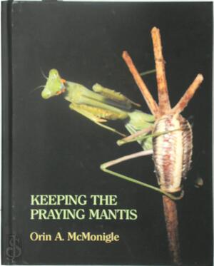Keeping the Praying Mantis - Orin A. McMonigle