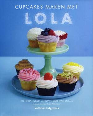 Cupcakes maken met Lola - Victoria Jossel, Romy Lewis Cupcakes maken met Lola - Victoria Jossel, Romy Lewis