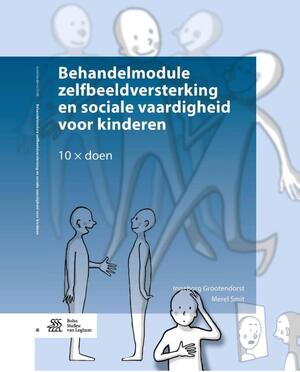 Behandelmodule zelfbeeldversterking en sociale vaardigheden voor kinderen - Ingeborg Grootendorst, Merel Smit