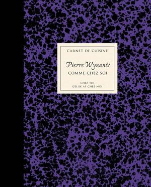 Carnet de cuisine Pierre Wynants - Philippe Bidaine, Jan van Hemeledonck Carnet de cuisine Pierre Wynants - Philippe Bidaine, Jan van Hemeledonck