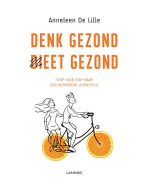 Denk gezond, dieet gezond - Anneleen De Lille Denk gezond, dieet gezond - Anneleen De Lille