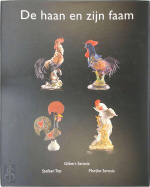 De haan en zijn faam - Gilbert Seresia, Marijke Seresia, Stefaan Top