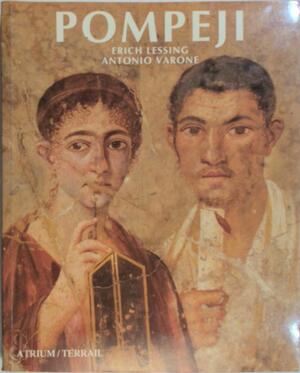 Pompeji - Antonio Varone, Maartje de Kort, Theo Scholten Pompeji - Antonio Varone, Maartje de Kort, Theo Scholten