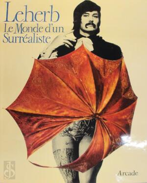 Leherb. Le monde d'un surréaliste - Unknown