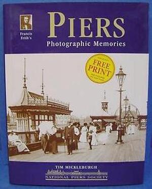 Piers - Photographic Memories - Tim Mickleburgh Piers - Photographic Memories - Tim Mickleburgh