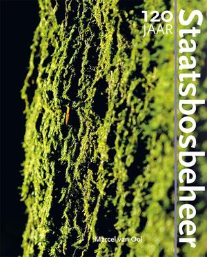 120 Jaar Staatsbosbeheer - M. van Ool 120 Jaar Staatsbosbeheer - M. van Ool