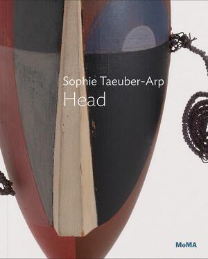 Sophie taeuber-arp: dada head - Anne Umland Sophie taeuber-arp: dada head - Anne Umland