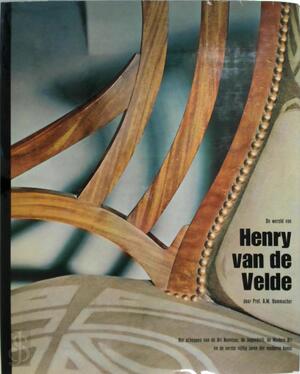 De wereld van Henry van de Velde - Abraham Marie Hammacher De wereld van Henry van de Velde - Abraham Marie Hammacher