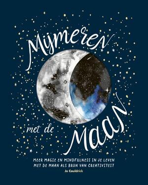 Mijmeren met de maan - Jo Cauldrick Mijmeren met de maan - Jo Cauldrick