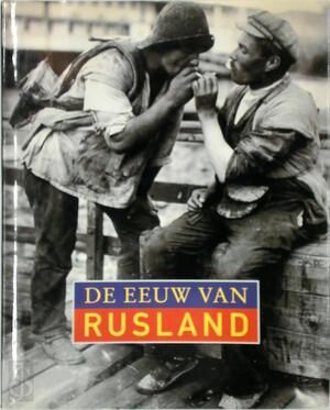 De eeuw van Rusland - Brian Moynahan, Ton Maas De eeuw van Rusland - Brian Moynahan, Ton Maas