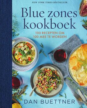 Het blue zones kookboek - Dan Buettner Het blue zones kookboek - Dan Buettner