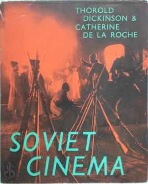Soviet cinema - Thorold Dickinson, Catherine de La Roche, Roger Manvell