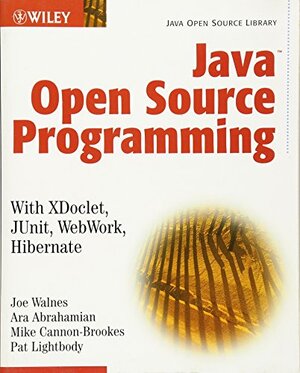 Java Open Source Programming - Joseph Walnes, Ara Abrahamian, Mike Cannon-Brookes, Patrick A. Lightbody Java Open Source Programming - Joseph Walnes, Ara Abrahamian, Mike Cannon-Brookes, Patrick A. Lightbody