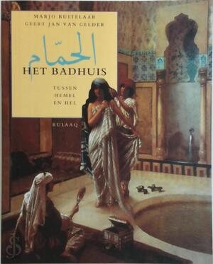 Het badhuis tussen hemel en hel - Marjo Buitelaar, Geert Jan H. van Gelder Het badhuis tussen hemel en hel - Marjo Buitelaar, Geert Jan H. van Gelder