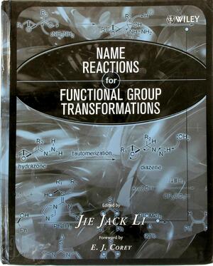 Name Reactions of Functional Group Transformations - Jie Jack Li