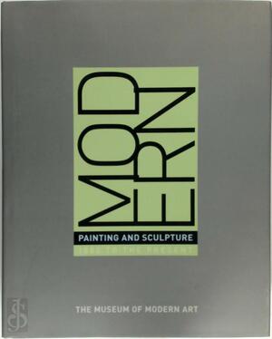 Modern painting and sculpture - John Elderfield, Museum of Modern Art (New York, N.y.)