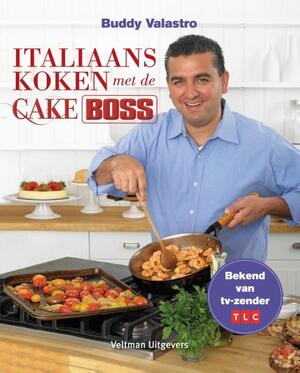 Italiaans koken met de Cake Boss - Buddy Valastro Italiaans koken met de Cake Boss - Buddy Valastro