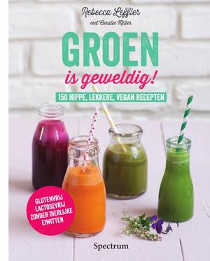 Groen is geweldig! - Rebecca Leffler, Coralie Miller Groen is geweldig! - Rebecca Leffler, Coralie Miller