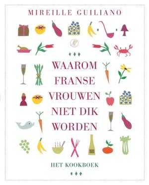 Waarom Franse vrouwen niet dik worden - Mireille Guiliano Waarom Franse vrouwen niet dik worden - Mireille Guiliano