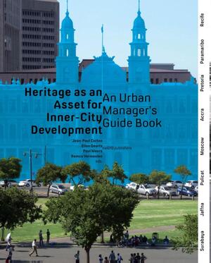 Heritage as an asset for inner city development - Jean-Paul Corten Heritage as an asset for inner city development - Jean-Paul Corten