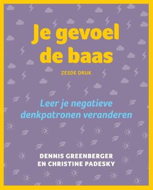 Je gevoel de baas - Dennis Greenberger, Christine Padesky