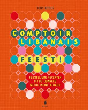 Comptoir Libanais - Feest! - Tony Kitous Comptoir Libanais - Feest! - Tony Kitous