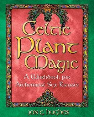 Celtic Plant Magic - Jon G. Hughes Celtic Plant Magic - Jon G. Hughes