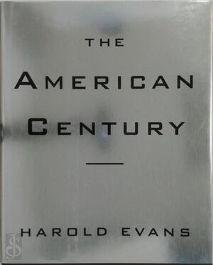 The American Century - Harold Evans