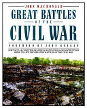 Great Battles of the Civil War - John Macdonald Great Battles of the Civil War - John Macdonald