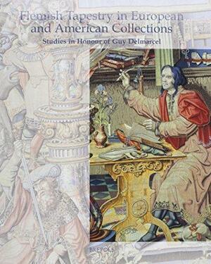 Flemish Tapestry in European and American Collections - 
