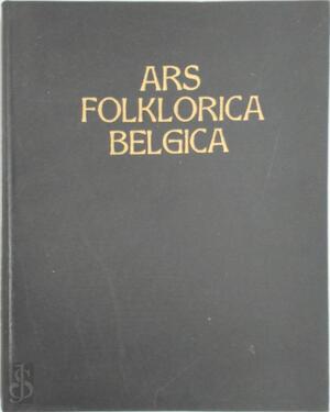 Ars folklorica Belgica: Noorden Zuid-Nederlandse Volkskunst - Paul de Keyser