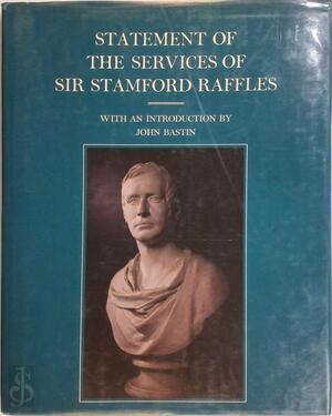Statement of the services of Sir Stamford Raffles - Sir Thomas Stamford Raffles