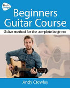 Andy Guitar Beginner's Guitar Course - Andrew Crowley Andy Guitar Beginner's Guitar Course - Andrew Crowley